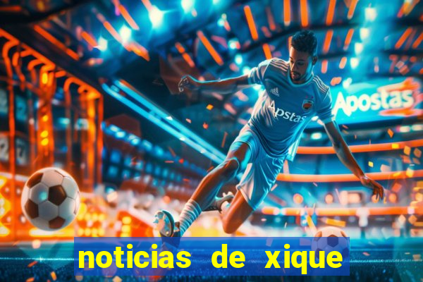 noticias de xique xique bahia